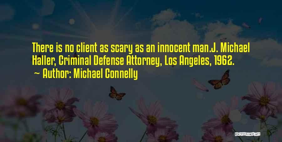 Criminal Defense Attorneys Quotes By Michael Connelly