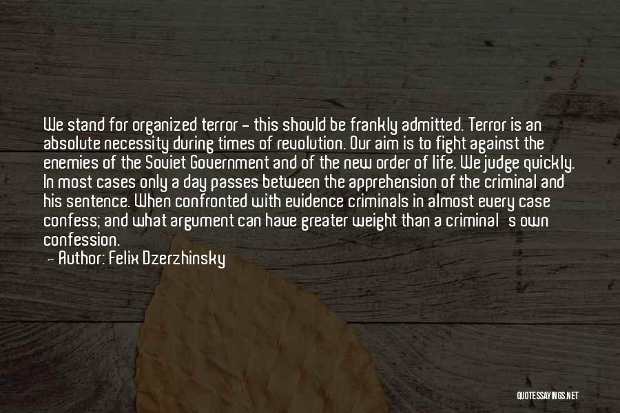 Criminal Evidence Quotes By Felix Dzerzhinsky