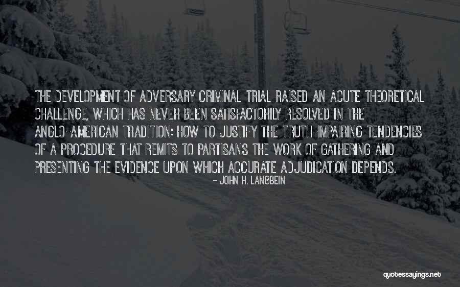 Criminal Evidence Quotes By John H. Langbein Criminal Evidence Quotes By John H. Langbein