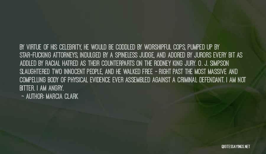 Criminal Evidence Quotes By Marcia Clark