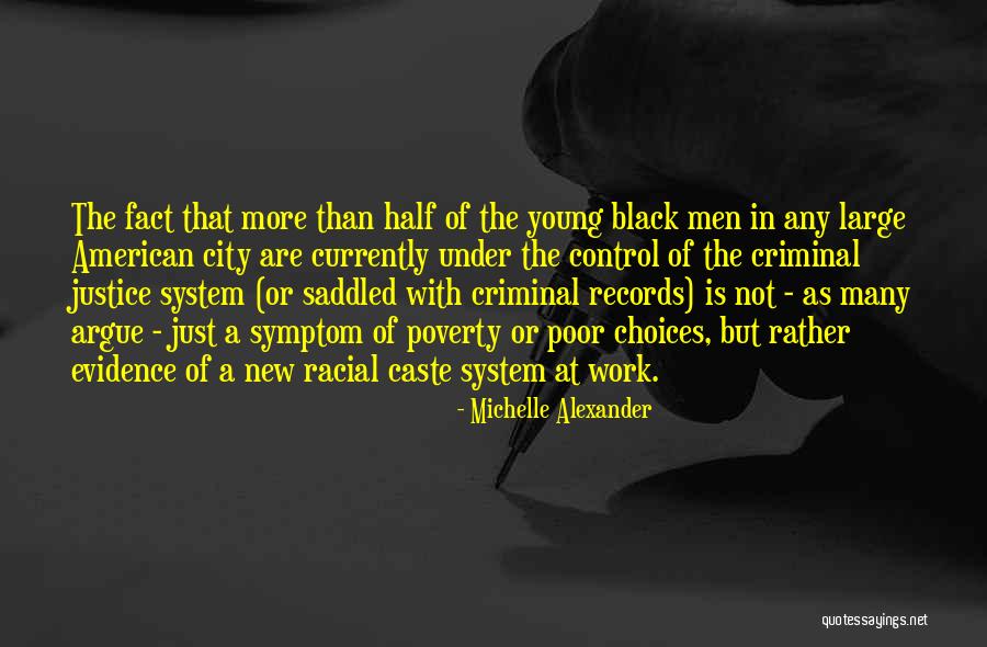 Criminal Evidence Quotes By Michelle Alexander