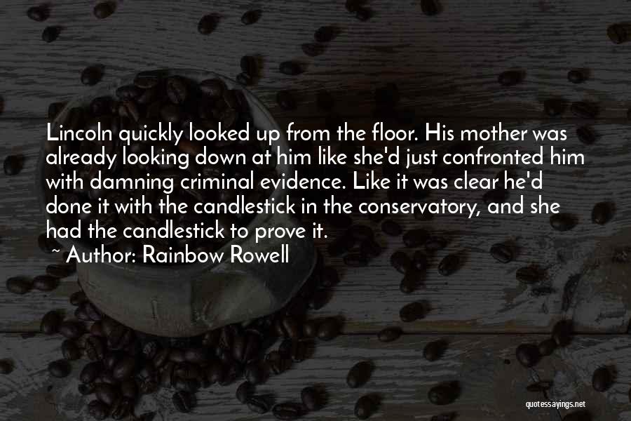 Criminal Evidence Quotes By Rainbow Rowell