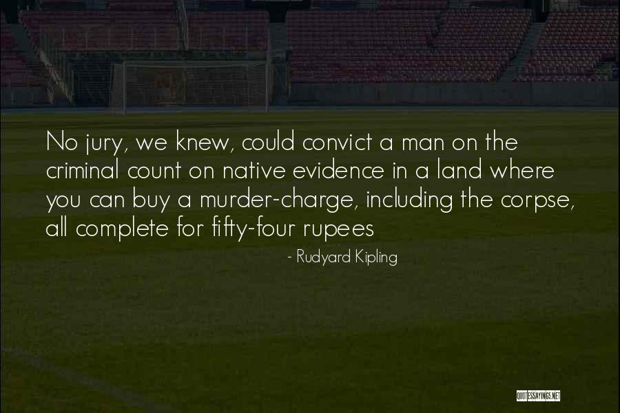 Criminal Evidence Quotes By Rudyard Kipling Criminal Evidence Quotes By Rudyard Kipling