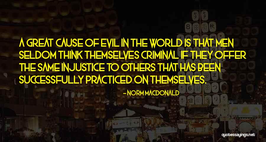 Criminal Injustice Quotes By Norm MacDonald Criminal Injustice Quotes By Norm MacDonald