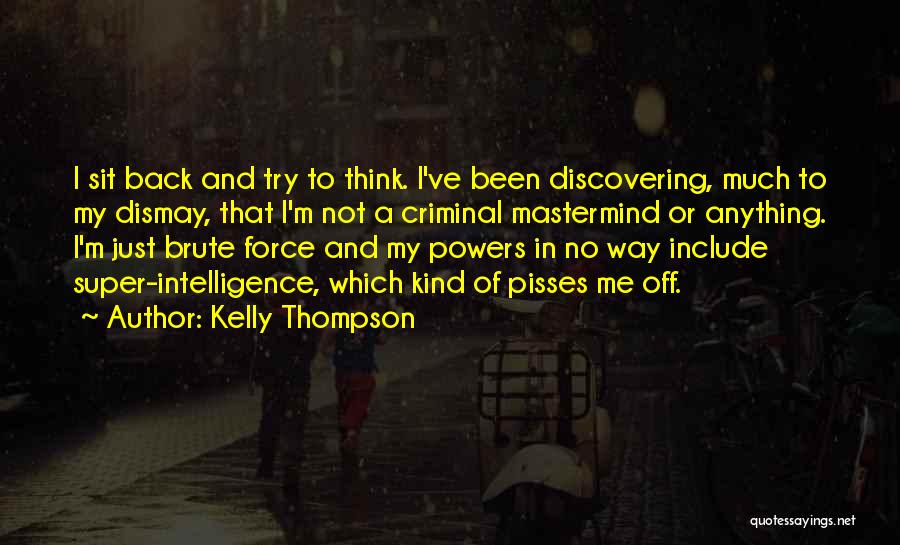 Criminal Intelligence Quotes By Kelly Thompson