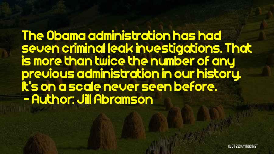 Criminal Investigations Quotes By Jill Abramson