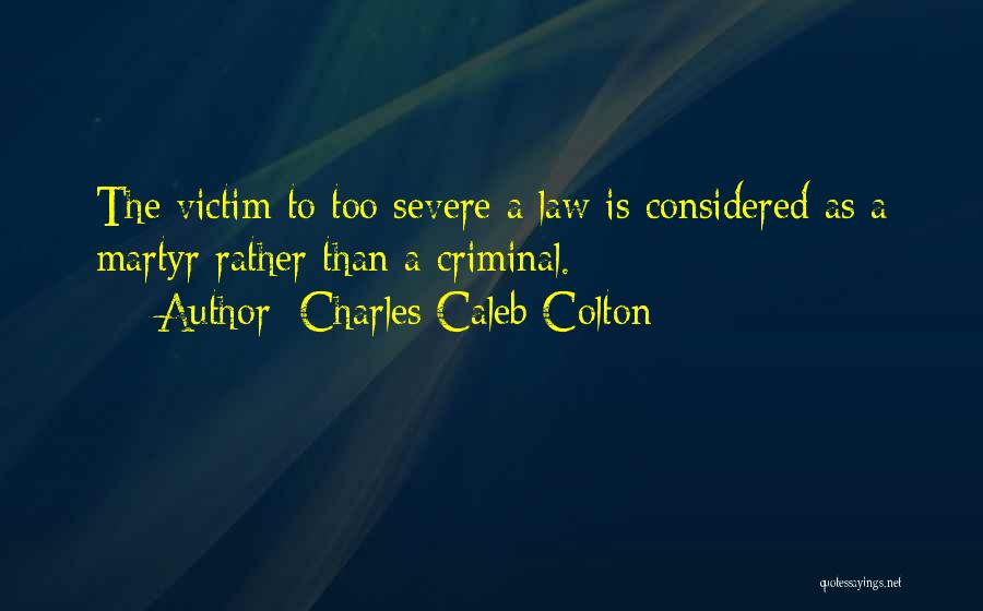 Criminal Law Quotes By Charles Caleb Colton