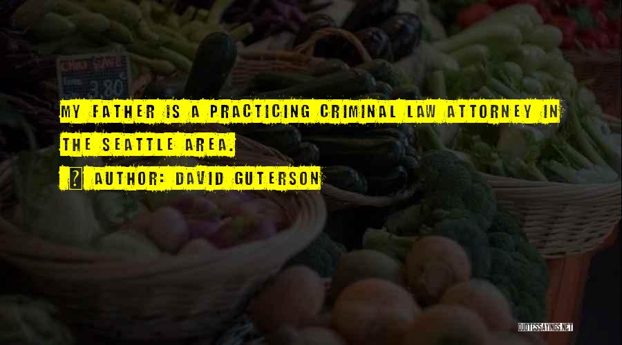 Criminal Law Quotes By David Guterson