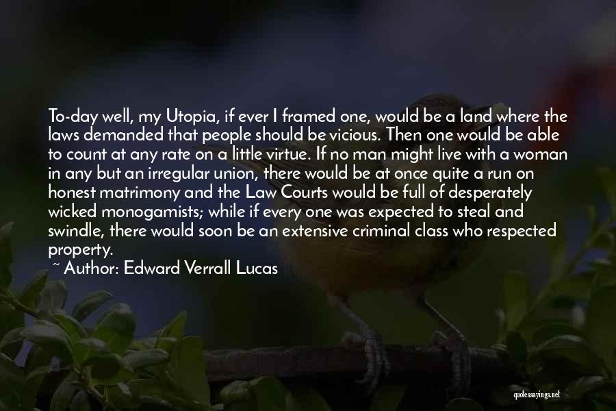 Criminal Law Quotes By Edward Verrall Lucas