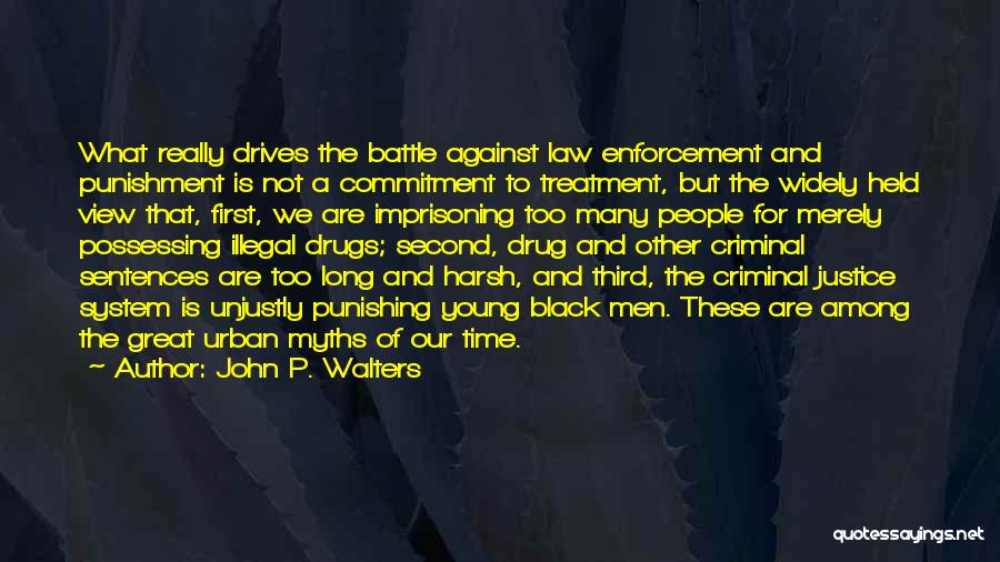 Criminal Law Quotes By John P. Walters