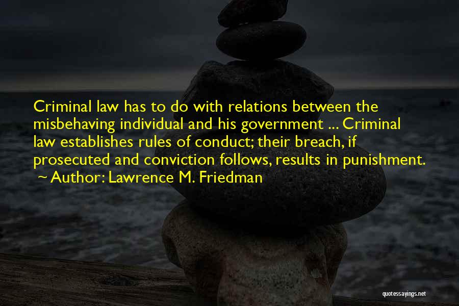 Criminal Law Quotes By Lawrence M. Friedman