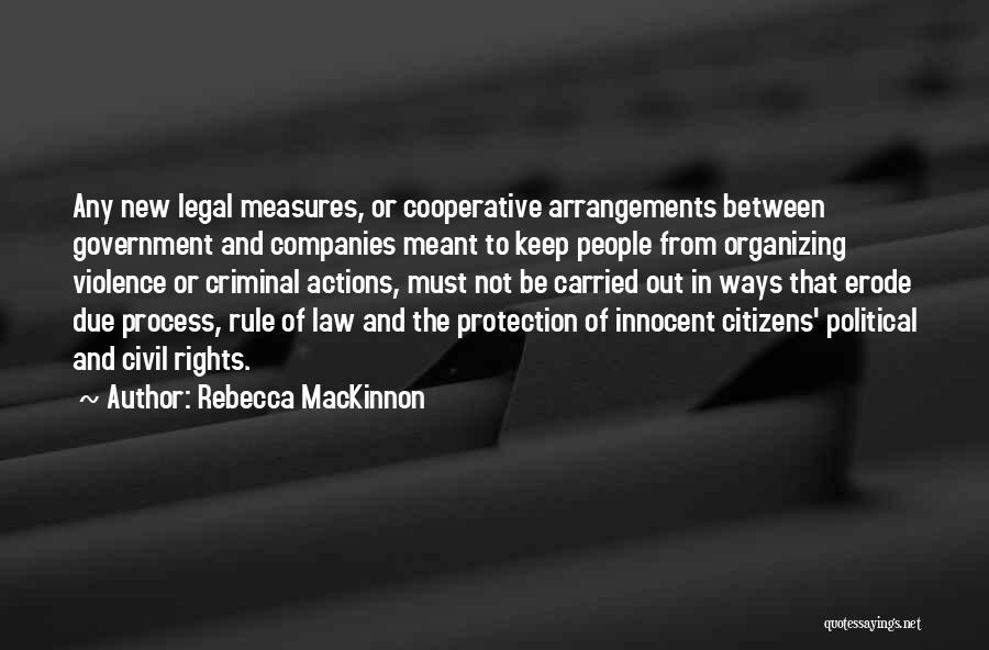 Criminal Law Quotes By Rebecca MacKinnon