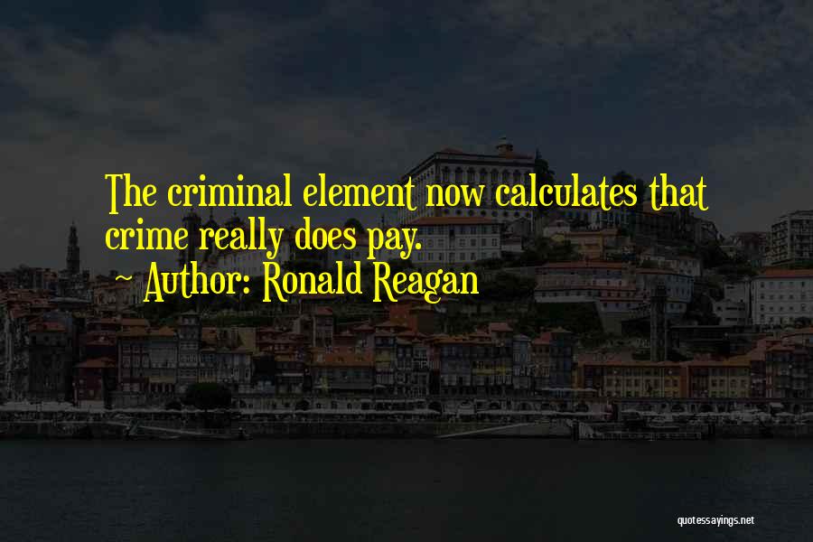 Criminal Law Quotes By Ronald Reagan