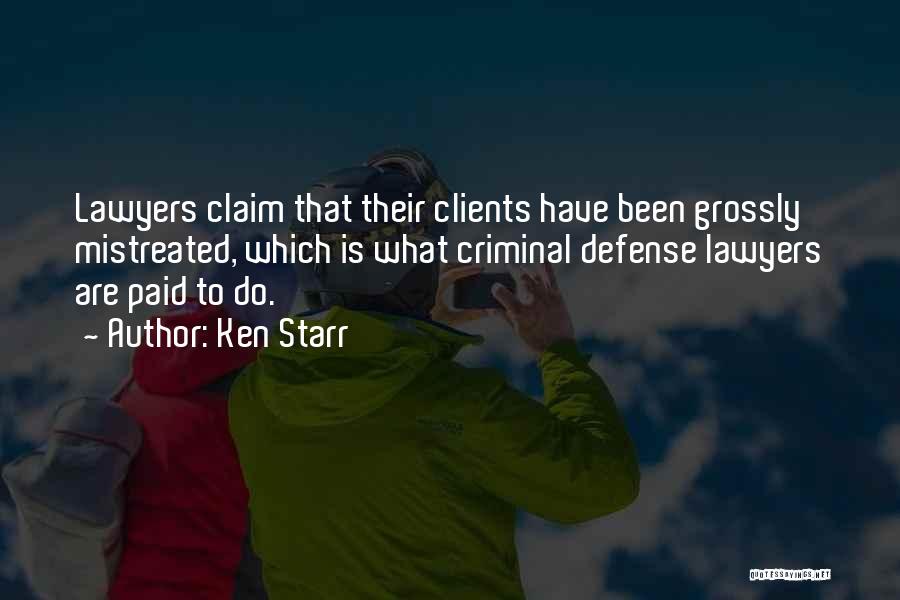 Criminal Lawyers Quotes By Ken Starr