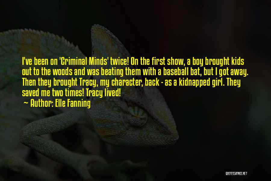 Criminal Minds And Back Quotes By Elle Fanning