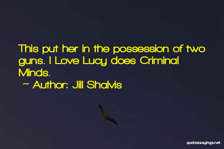 Criminal Minds And Quotes By Jill Shalvis