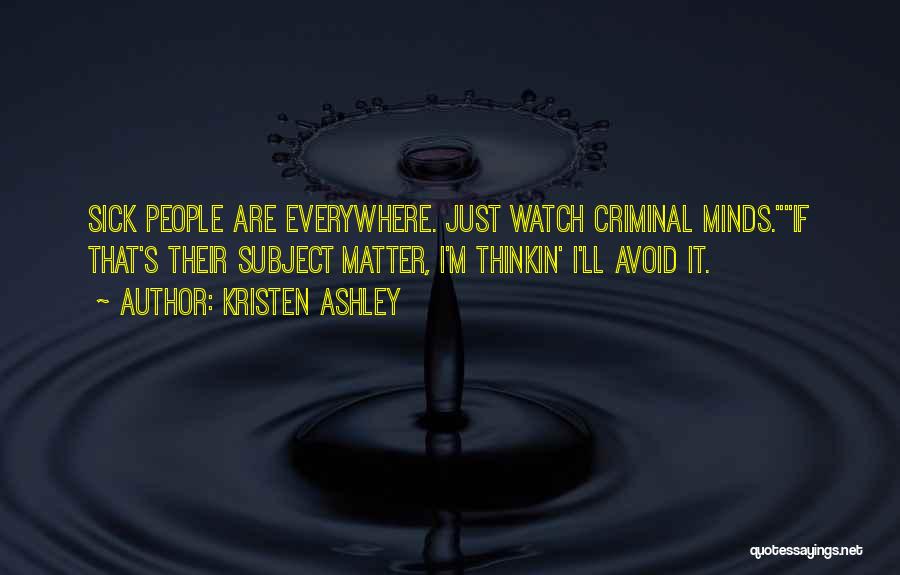 Criminal Minds And Quotes By Kristen Ashley