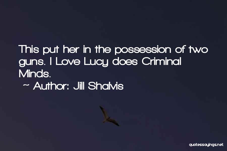 Criminal Minds Quotes By Jill Shalvis