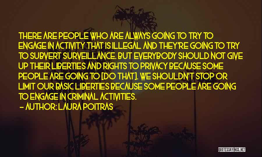 Criminal Rights Quotes By Laura Poitras