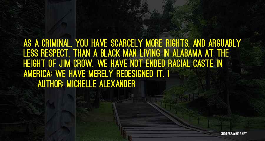 Criminal Rights Quotes By Michelle Alexander