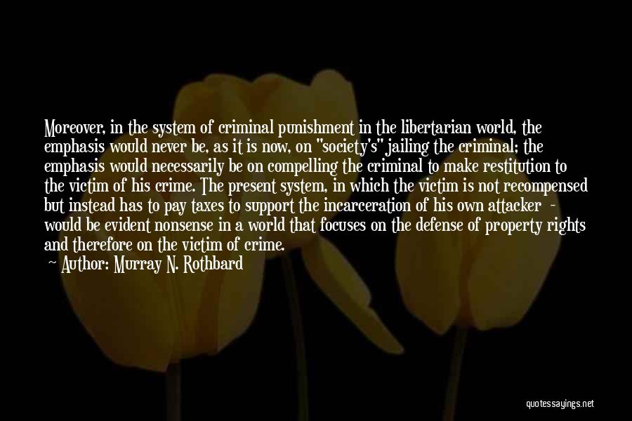 Criminal Rights Quotes By Murray N. Rothbard