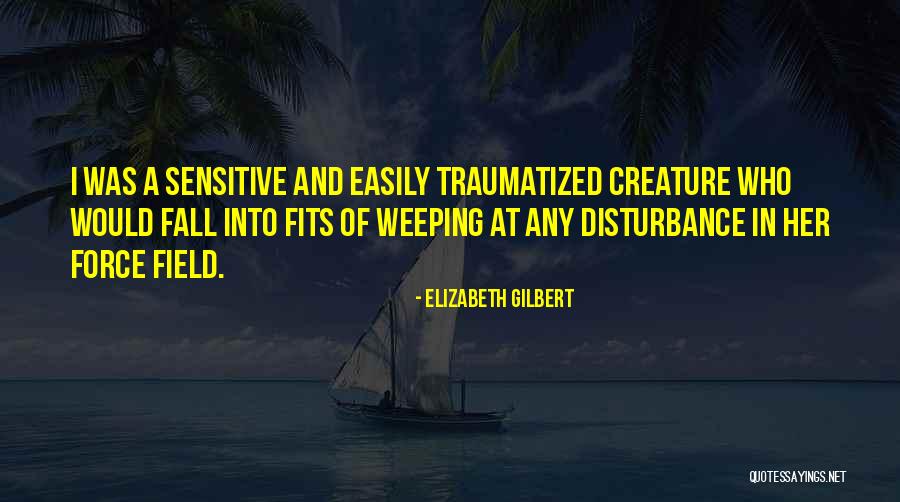 Criminal Tactics Quotes By Elizabeth Gilbert Criminal Tactics Quotes By Elizabeth Gilbert