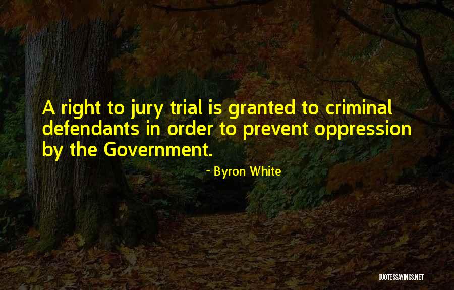 Criminal Trials Quotes By Byron White Criminal Trials Quotes By Byron White