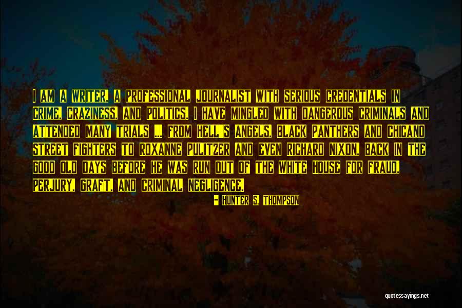 Criminal Trials Quotes By Hunter S. Thompson Criminal Trials Quotes By Hunter S. Thompson