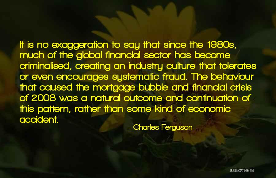Criminalised Quotes By Charles Ferguson Criminalised Quotes By Charles Ferguson