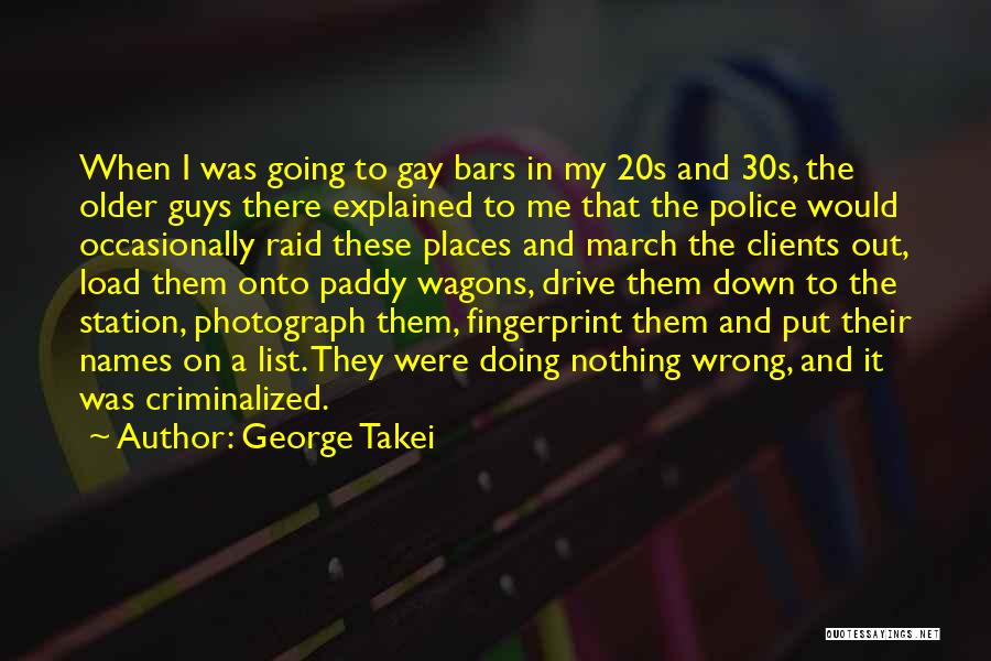 Criminalized By 4 Quotes By George Takei