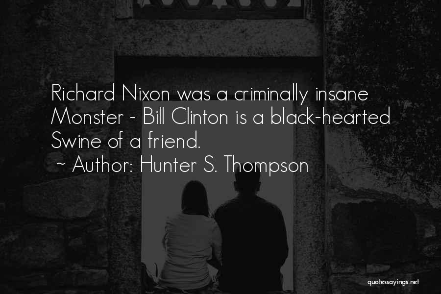 Criminally Insane Quotes By Hunter S. Thompson