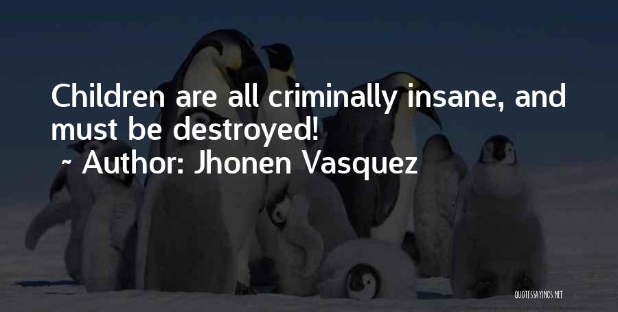 Criminally Insane Quotes By Jhonen Vasquez