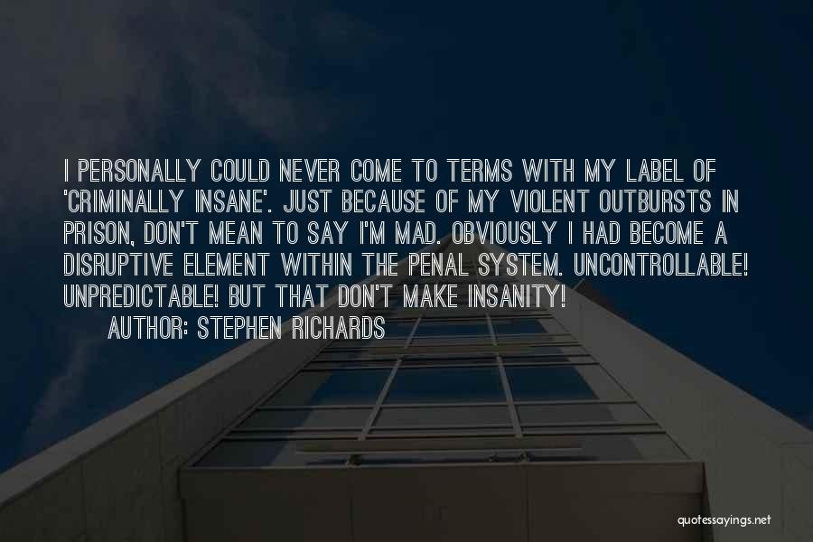 Criminally Insane Quotes By Stephen Richards