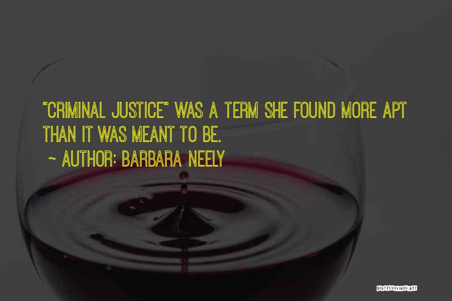 Criminals Justice Quotes By Barbara Neely