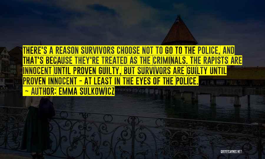 Criminals Justice Quotes By Emma Sulkowicz
