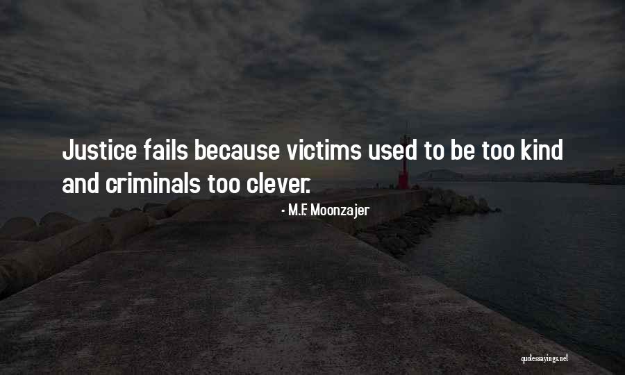 Criminals Justice Quotes By M.F. Moonzajer