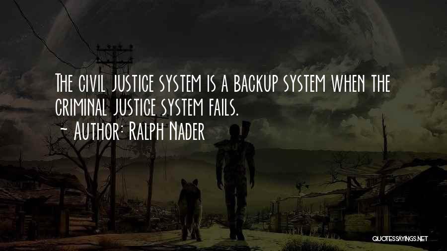 Criminals Justice Quotes By Ralph Nader