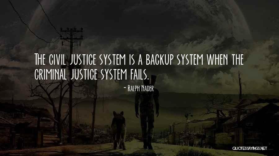 Criminals Justice Quotes By Ralph Nader