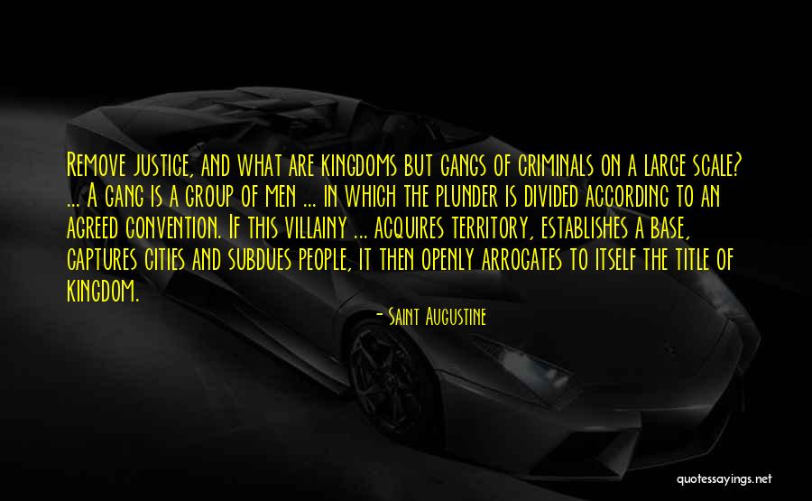 Criminals Justice Quotes By Saint Augustine