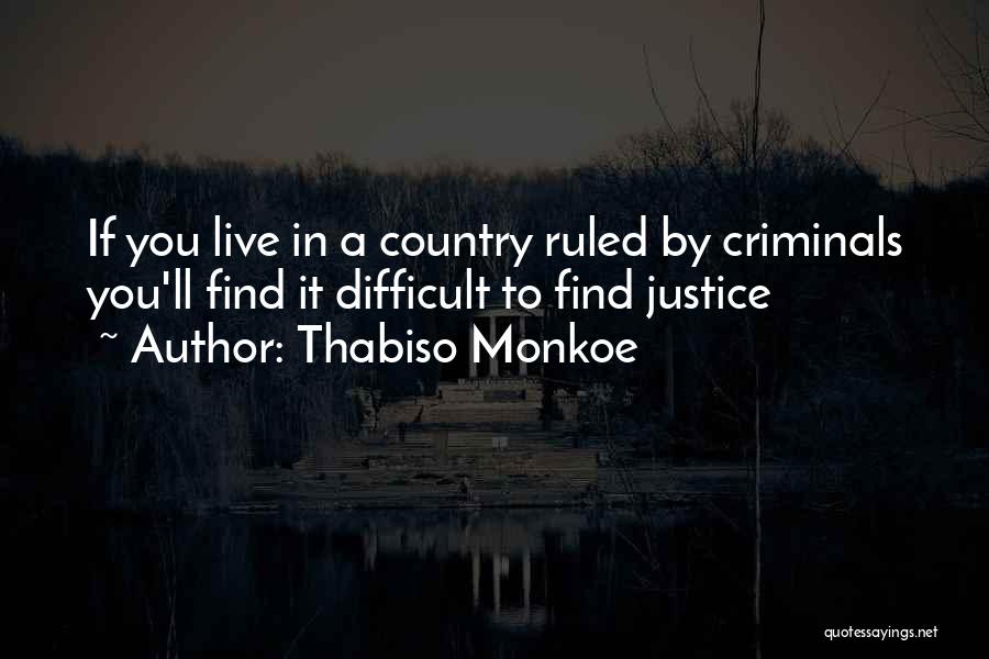Criminals Justice Quotes By Thabiso Monkoe