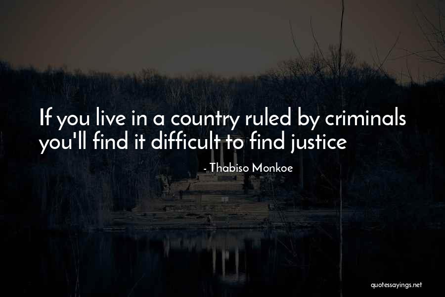 Criminals Justice Quotes By Thabiso Monkoe