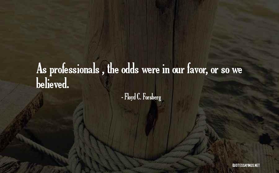 Criminals Minds Quotes By Floyd C. Forsberg