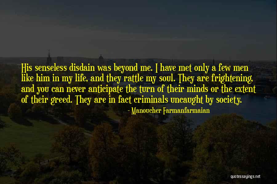 Criminals Minds Quotes By Manoucher Farmanfarmaian Criminals Minds Quotes By Manoucher Farmanfarmaian