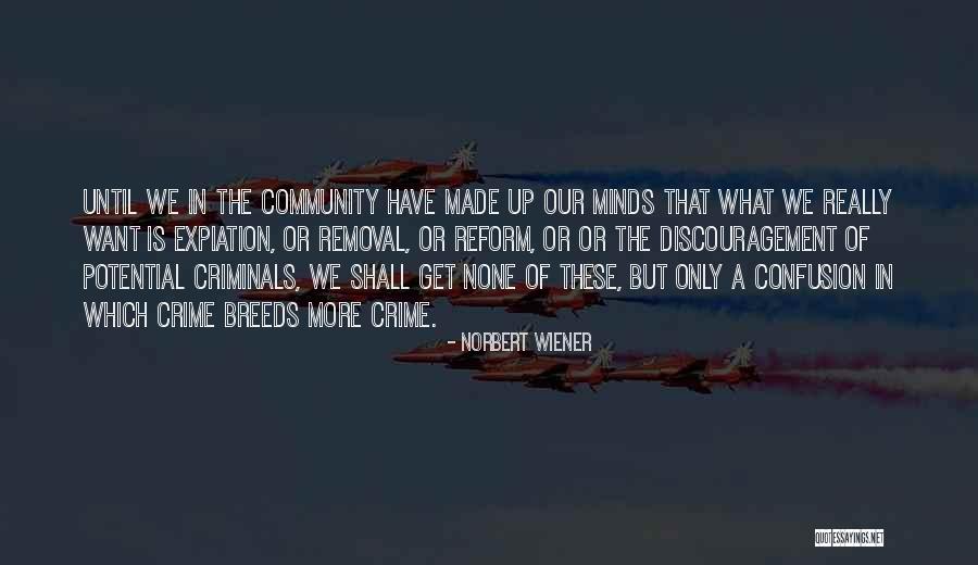 Criminals Minds Quotes By Norbert Wiener Criminals Minds Quotes By Norbert Wiener