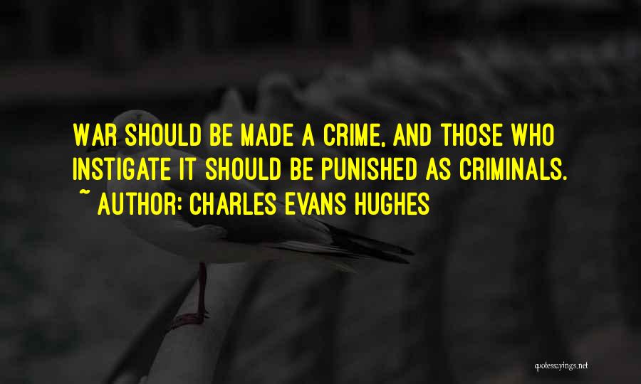 Criminals Should Be Punished Quotes By Charles Evans Hughes