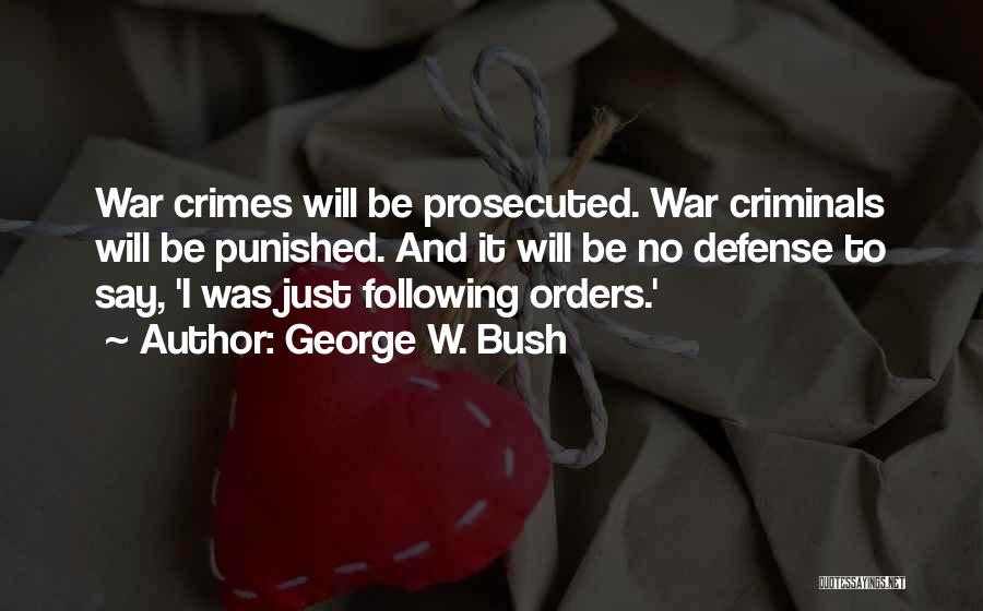 Criminals Should Be Punished Quotes By George W. Bush