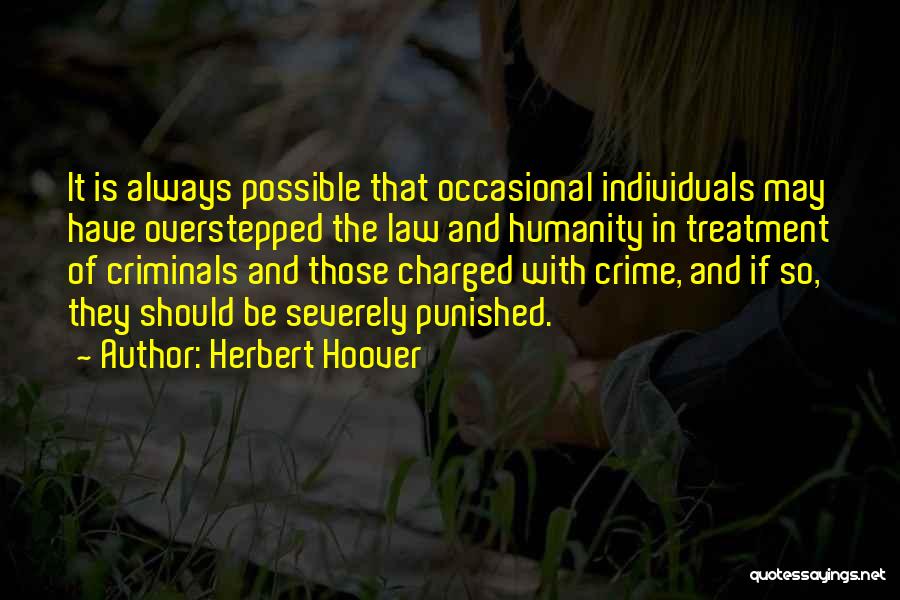 Criminals Should Be Punished Quotes By Herbert Hoover