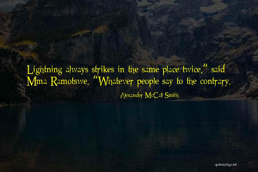 Criminis Quotes By Alexander McCall Smith Criminis Quotes By Alexander McCall Smith
