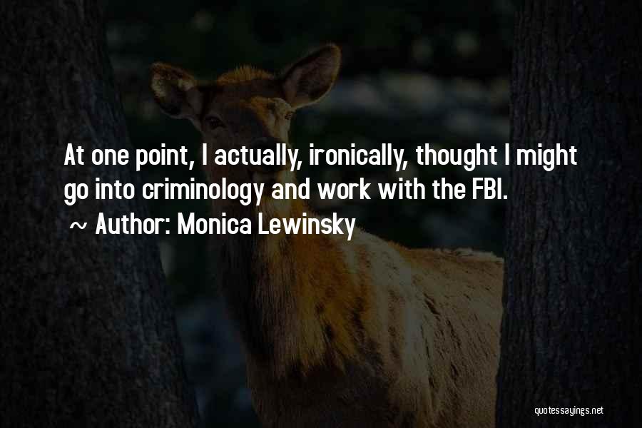 Criminology Quotes By Monica Lewinsky