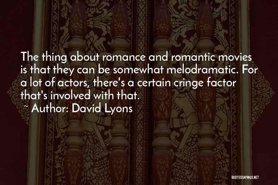 Cringe Quotes By David Lyons
